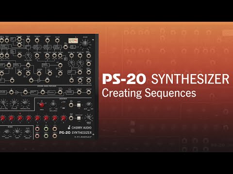 Cherry Audio PS-20 | Creating Sequences & Using The Patch Panel