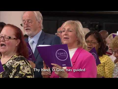 "Thy Hand, O God, Has Guided"(E. H. Plumptre) - Songs of Praise