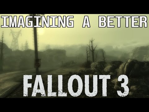 Imagining a Better Fallout 3
