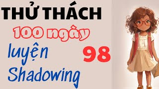 Thử thách 100 ngày luyện shadowing cho người mới #98