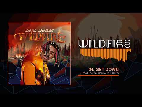 4. DJ G Money ft Raysmuzik x Jkells -   Get Down