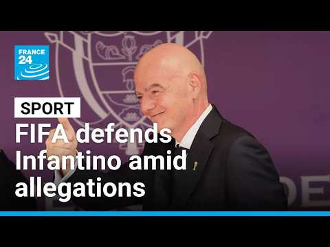 FIFA defends its President Infantino amid backlash