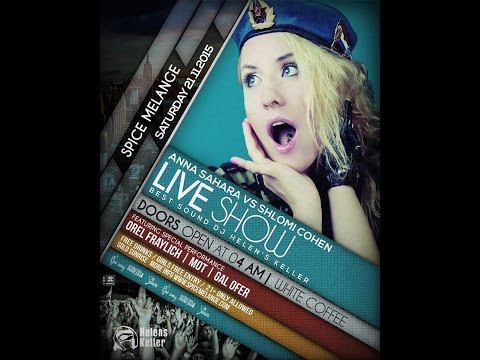 dj ANNA SAHARA vs dj SHLOMI COHEN - LIVE SHOW - HELEN's KELLER