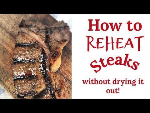 How to Reheat Steaks Without Drying It Out