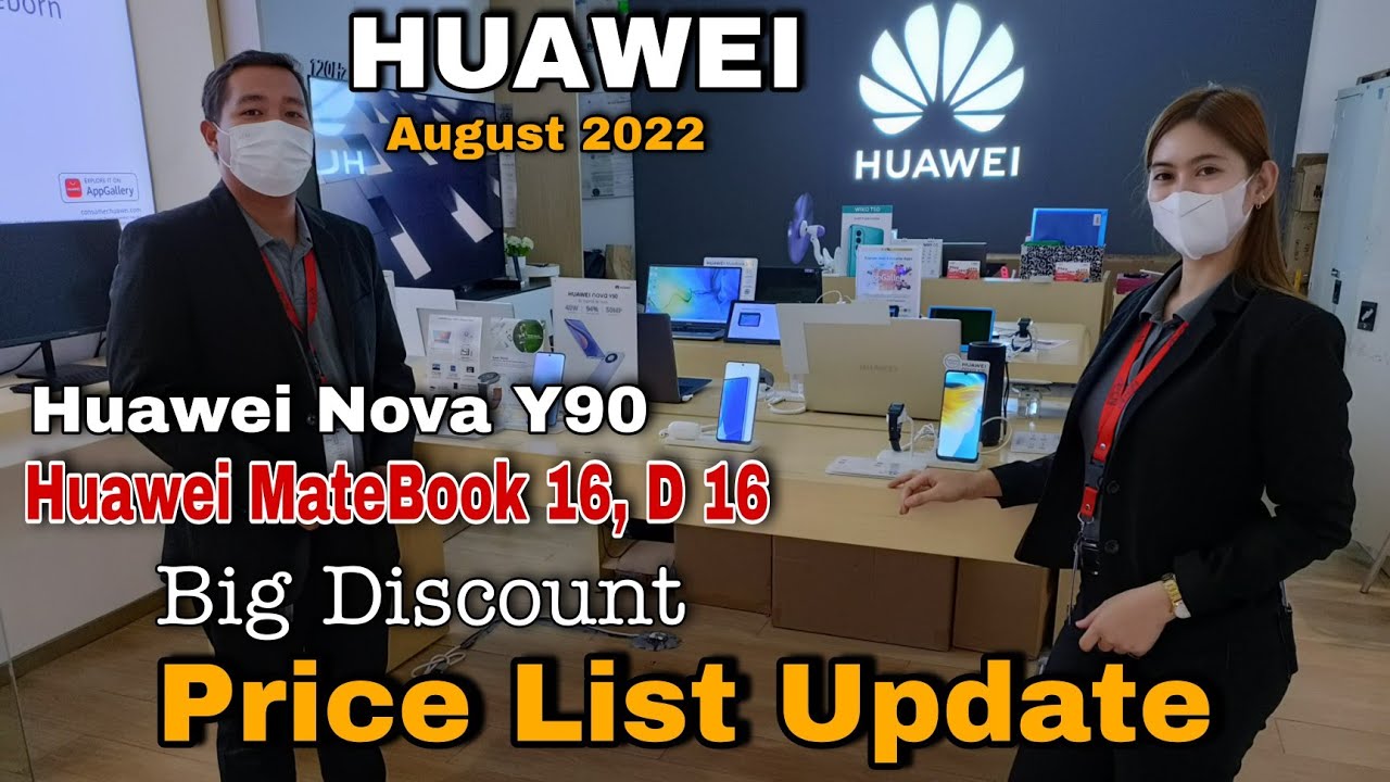 Huawei Price List Update August 2022, Huawei Nova Y90, Y70, Nova 9, 9 SE, 8i, MateBook 16s, D 15, 14