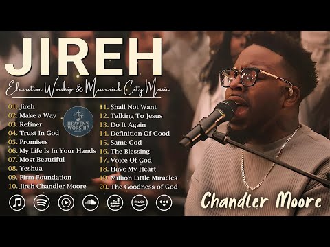 Chandler Moore, Naomi Raine: Elevation Worship & Maverick City : Powerful Gospel Songs Of All Time