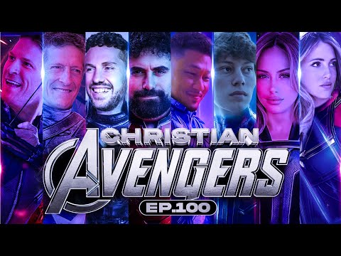 The Christian Avengers | EP. 100