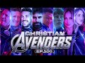 The Christian Avengers EP 100