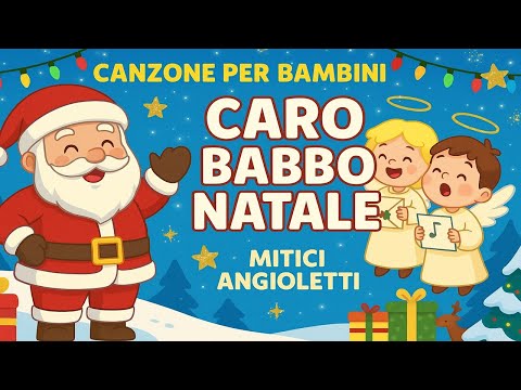 Caro Babbo Natale – I Mitici Angioletti | Canzone di Natale per Bambini