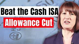 Beat the Cash ISA Allowance Cut!