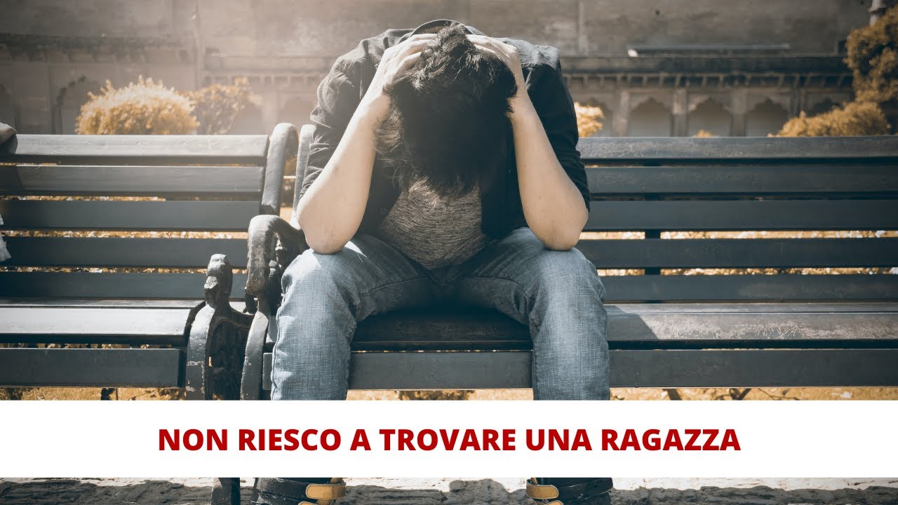 Non riesco a trovare una ragazza: cosa fare in questi casi