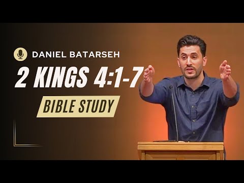 2 Kings 4 (Part 1) Bible Study (Elisha and the Widow's Oil) | Pastor Daniel Batarseh