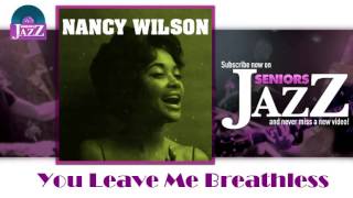 Nancy Wilson - You Leave Me Breathless (HD) Officiel Seniors Jazz