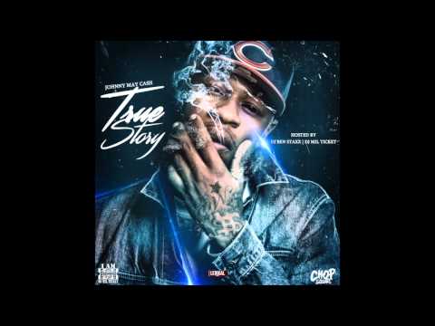 13. Johnny May Cash - Mind Keep Racin (Produced By Young Chop and Cbmix) - True Story