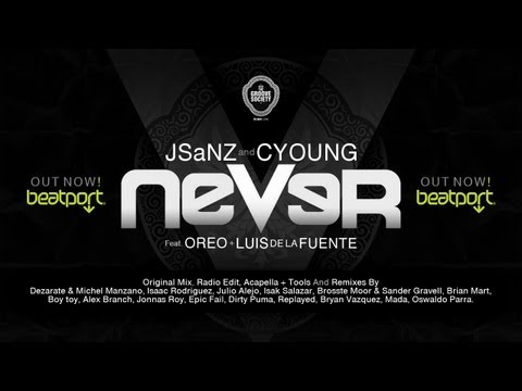 JSaNZ & CYoung Ft. Oreo & Luis De La Fuente - Never (Remixes)(The Groove Society Records)
