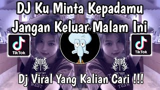 Download lagu DJ KU MINTA KEPADAMU JANGAN KELUAR MALAM INI | DJ CINTA TERLARANG VIRAL TIKTOK TERBARU 2025 ! mp3