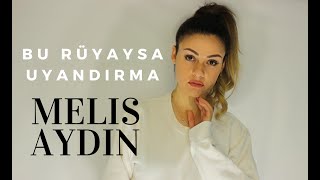 Bu Rüyaysa Uyandırma - Sancak (Cover) Melis Aydın @mellissmusic (Gözyaşı Albüm)