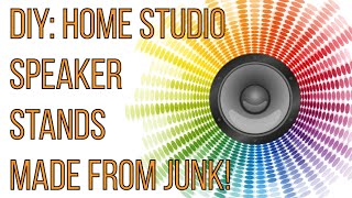 DIY: Home Studio Speaker Stands Made from Junk!