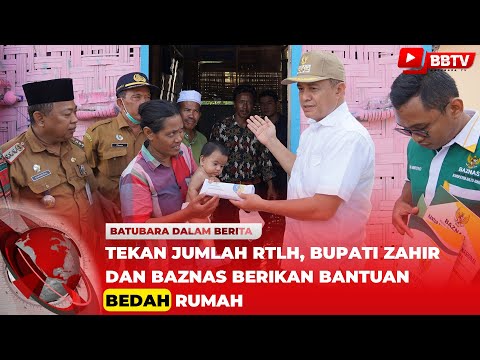 TEKAN JUMLAH RTLH, BUPATI ZAHIR DAN BAZNAS BERIKAN BANTUAN BEDAH RUMAH