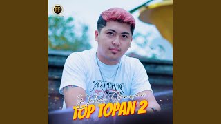 Download lagu Top Topan 2 mp3