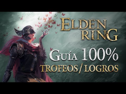 Elden Ring - Guía para el Trofeo de Platino / 100% Logros: Paso a paso y al detalle