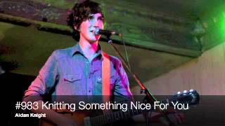 #983 Knitting Something Nice For You-Aidan Knight