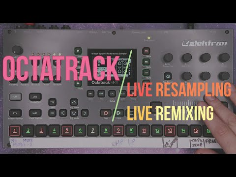 Octatrack Tutorial Video: Live Resampling and Live Remixing!