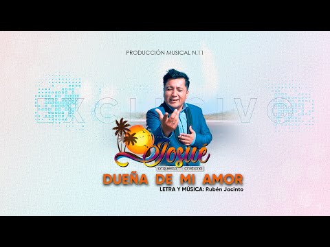 DUEÑA DE MI AMOR - Orq.  Josué VIDEO OFICIAL