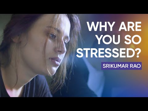 Why Is There Stress In Your Life? | Srikumar Rao