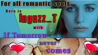 If Tomorrow Never Comes (Garth Brooks) - Inguzz_T (Österreich)