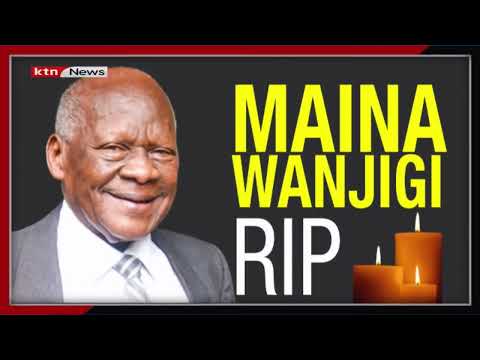 Waziri wa zamani Maina Wanjigi amefariki akipokea matibabu katika hospitali ya Nairobi Hospital