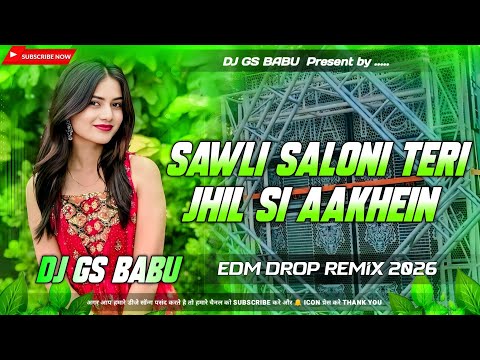 Saawli Saloni Teri Jheel Si Aankhen (DJ Remix) | Love Bass DJ Mix 2026 | Edm Drop Remix Hindi Song