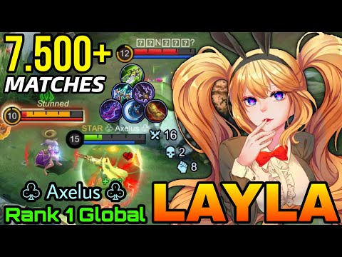 7,500+ Matches Layla Underrated MM Carry The Game! - Top 1 Global Layla ♧ Axelus ♧ - MLBB