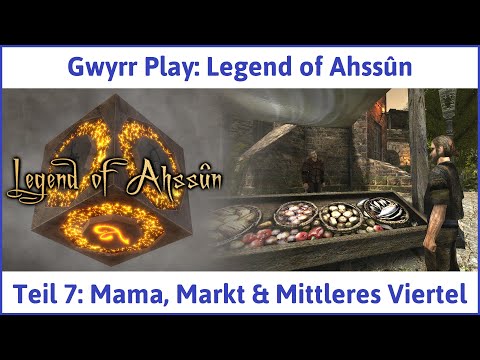 Legend of Ahssûn deutsch Teil 7 - Mama, Markt & Mittleres Viertel Let's Play