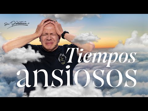 Tiempos ansiosos - Andrés Fajardo | Prédicas Cristianas 2025