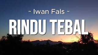 Download lagu Rindu Tebal - Iwan Fals ( Lirik ) mp3