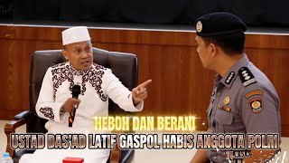 Download lagu HEBOH || Ustad Das'ad Latif's most daring sermon in front of all the police officers present mp3