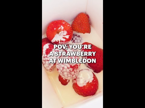 POV: you're a strawberry at Wimbledon