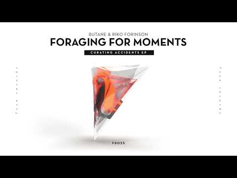Butane & Riko Forinson - Foraging For Moments