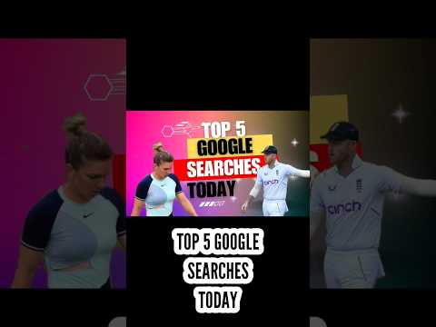 TOP 5 GOOGLE SEARCHES TODAY||WITH SUBTITLES #shortsvideo #shortsfeed #benstokes #trendingshorts