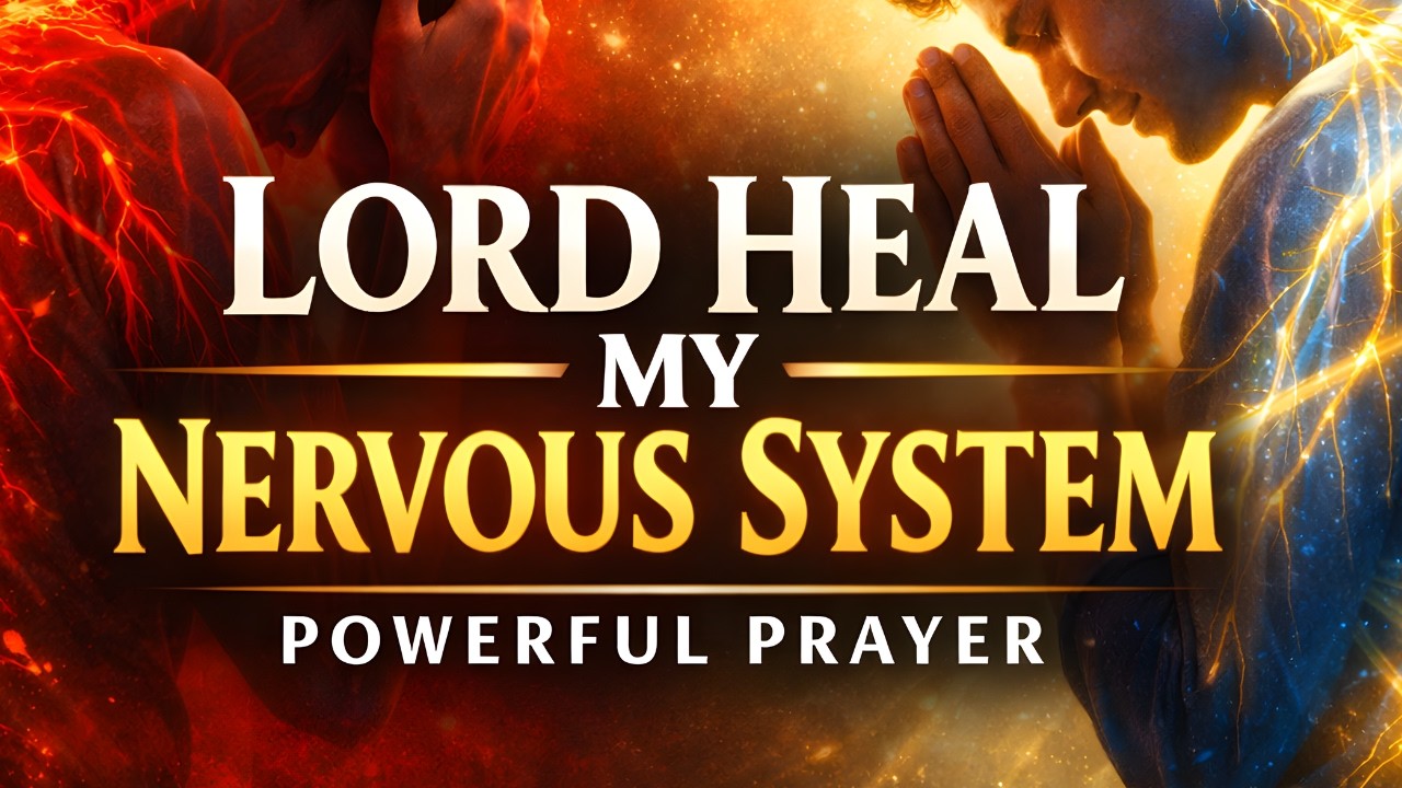 Declare Healing Over Your Nervous System Completely | Powerful Prayer
