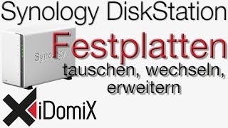 Synology DiskStation Festplatten tauschen, wechseln, erweitern, upgraden