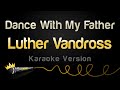 Luther Vandross - Dance With My Father (Karaoke Version)