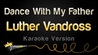 Luther Vandross - Dance With My Father (Karaoke Version)