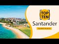 Top 10 Best Tourist Places to Visit in Santander | Spain - English