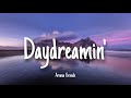 Daydreamin' - Ariana Grande | Lyrics