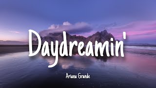 Daydreamin&#39; - Ariana Grande | Lyrics