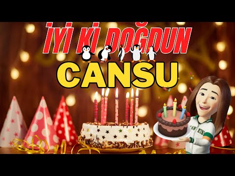 CANSU İyi ki doğdun - Cansu isme özel doğum günü şarkısı