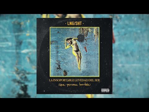 Lng/SHT - La insoportable levedad del ser (una persona horrible)