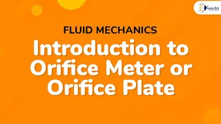 Introduction to Orifice Meter or Orifice Plate - Fluid Dynamics  - Fluid Mechanics